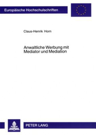 Buch Anwaltliche Werbung Mit Mediator Und Mediation Claus-Henrik Horn