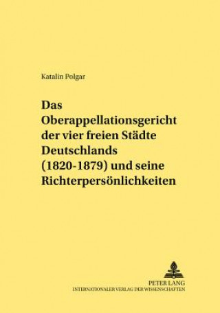 Carte Oberappellationsgericht Der Vier Freien Staedte Deutschlands (1820-1879) Und Seine Richterpersoenlichkeiten Katalin Polgar