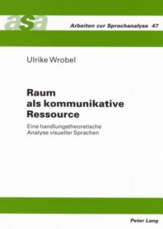 Kniha Raum ALS Kommunikative Ressource Ulrike Wrobel