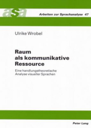 Книга Raum ALS Kommunikative Ressource Ulrike Wrobel