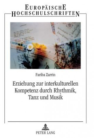 Книга Erziehung Zur Interkulturellen Kompetenz Durch Rhythmik, Tanz Und Musik Fariba Zarrin