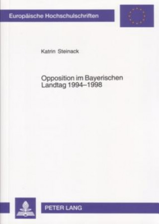 Kniha Opposition Im Bayerischen Landtag 1994-1998 Katrin Steinack