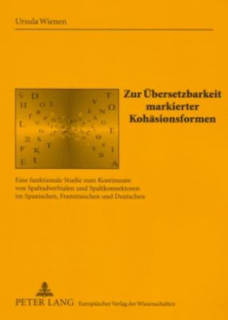 Książka Zur Uebersetzbarkeit markierter Kohaesionsformen Ursula Wienen