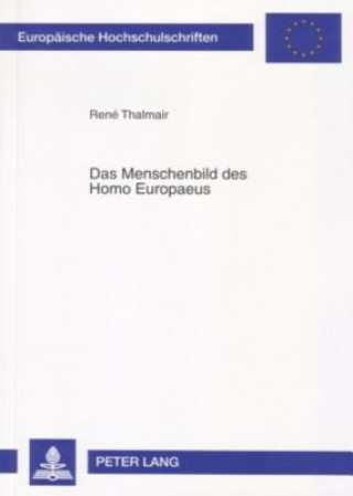 Carte Menschenbild Des Homo Europaeus René Thalmair