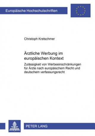 Könyv Aerztliche Werbung Im Europaeischen Kontext Christoph Kretschmer