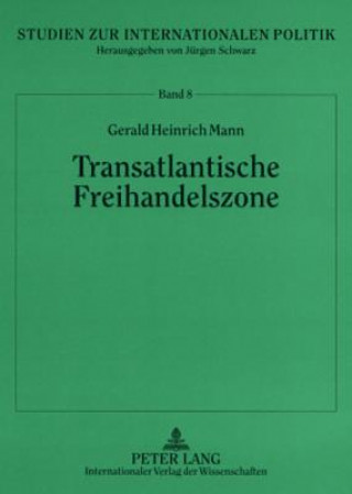 Könyv Transatlantische Freihandelszone Gerald Heinrich Mann