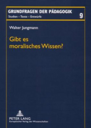 Kniha Gibt Es Moralisches Wissen? Walter Jungmann