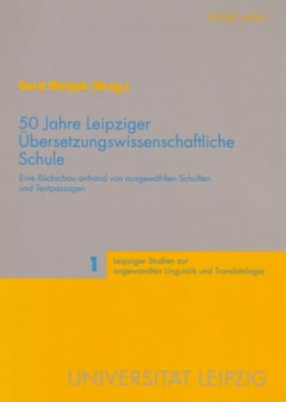 Книга 50 Jahre Leipziger Uebersetzungswissenschaftliche Schule Gerd Wotjak