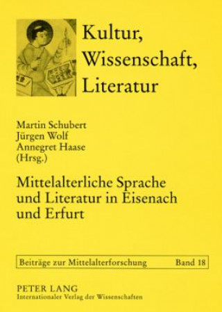 Carte Mittelalterliche Sprache Und Literatur in Eisenach Und Erfurt Martin Schubert