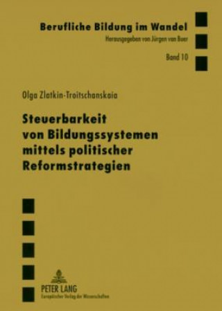 Kniha Steuerbarkeit Von Bildungssystemen Mittels Politischer Reformstrategien Olga Zlatkin-Troitschanskaia
