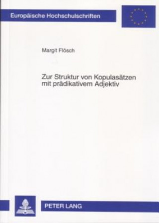 Книга Zur Struktur von Kopulasaetzen mit praedikativem Adjektiv Margit Flösch