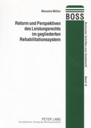 Carte Reform Und Perspektiven Des Leistungsrechts Im Gegliederten Rehabilitationssystem Manuela Müller