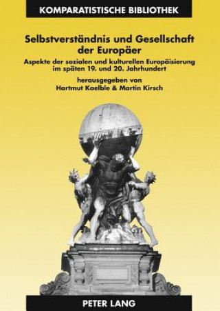 Kniha Selbstverstaendnis Und Gesellschaft Der Europaeer Hartmut Kaelble