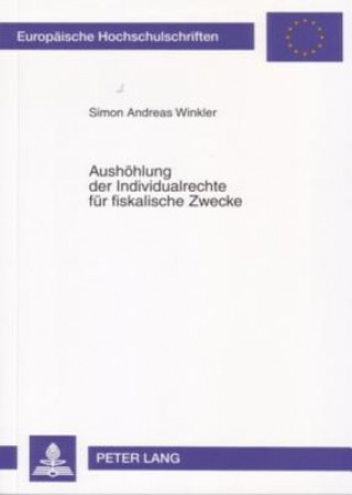 Knjiga Aushoehlung Der Individualrechte Fuer Fiskalische Zwecke Simon Andreas Winkler