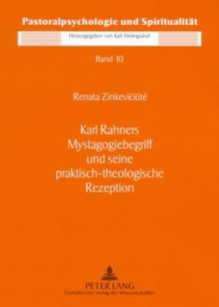 Kniha Karl Rahners Mystagogiebegriff Und Seine Praktisch-Theologische Rezeption Renata Zinkeviciute