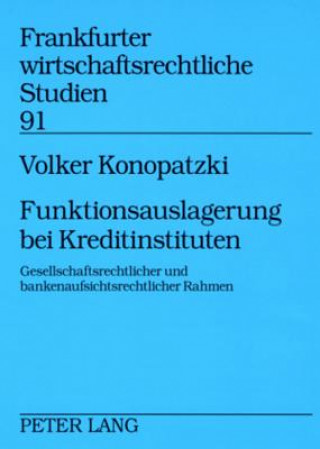 Kniha Funktionsauslagerung Bei Kreditinstituten Volker Konopatzki