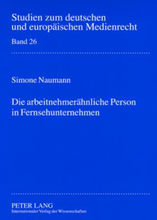 Książka Arbeitnehmeraehnliche Person in Fernsehunternehmen Simone Naumann