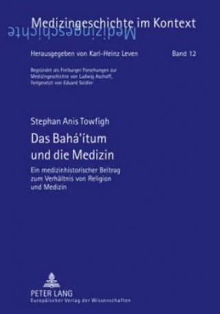 Carte Das Baha'itum und die Medizin Stephan Anis Towfigh