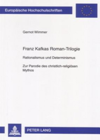 Carte Franz Kafkas Roman-Trilogie Gernot Wimmer