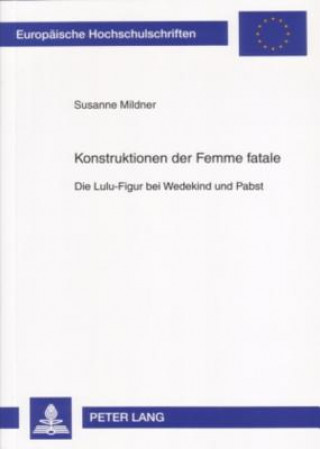 Kniha Konstruktionen Der Femme Fatale Susanne Mildner