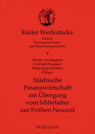 Kniha Staedtische Finanzwirtschaft Am Uebergang Vom Mittelalter Zur Fruehen Neuzeit Harm von Seggern