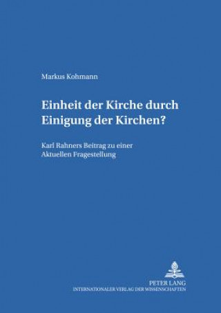 Knjiga Einheit Der Kirche Durch Einigung Der Kirchen? Markus Kohmann