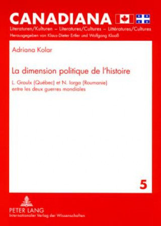Könyv Dimension Politique de L'Histoire Adriana Kolar