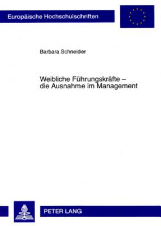 Book Weibliche Fuehrungskraefte - Die Ausnahme Im Management Barbara Schneider