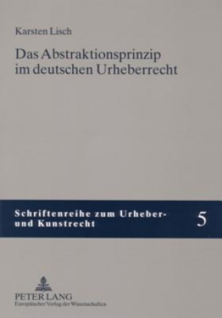 Buch Abstraktionsprinzip Im Deutschen Urheberrecht Karsten Lisch