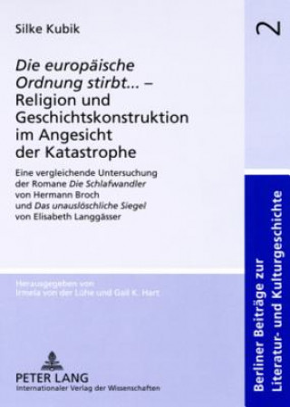 Knjiga Â«Die europaeische Ordnung stirbtÂ»... - Religion und Geschichtskonstruktion im Angesicht der Katastrophe Silke Kubik