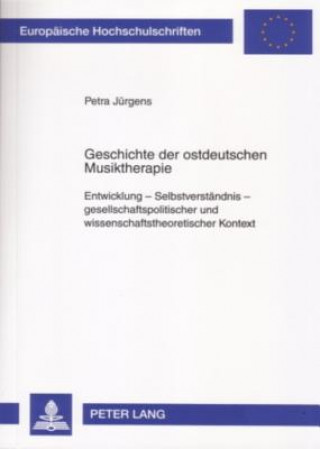 Książka Geschichte Der Ostdeutschen Musiktherapie Petra Jürgens