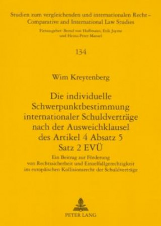 Książka Individuelle Schwerpunktbestimmung Internationaler Schuldvertraege Nach Der Ausweichklausel Des Artikel 4 Absatz 5 Satz 2 Evue Wim Kreytenberg