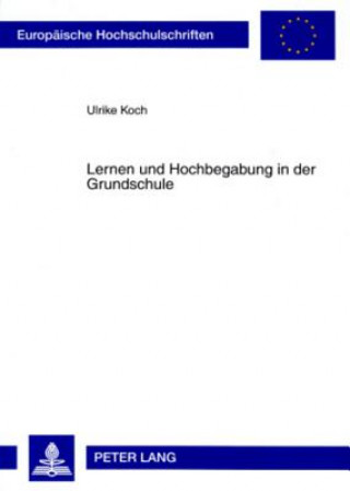 Livre Lernen Und Hochbegabung in Der Grundschule Ulrike Koch