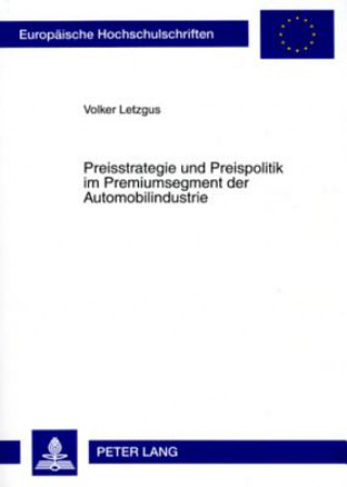 Carte Preisstrategie Und Preispolitik Im Premiumsegment Der Automobilindustrie Volker Letzgus