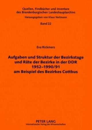 Książka Aufgaben Und Struktur Der Bezirkstage Und Raete Der Bezirke in Der Ddr 1952-1990/91 Am Beispiel Des Bezirkes Cottbus Eva Rickmers