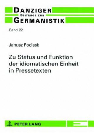 Книга Zu Status und Funktion der idiomatischen Einheit in Pressetexten Janusz Pociask