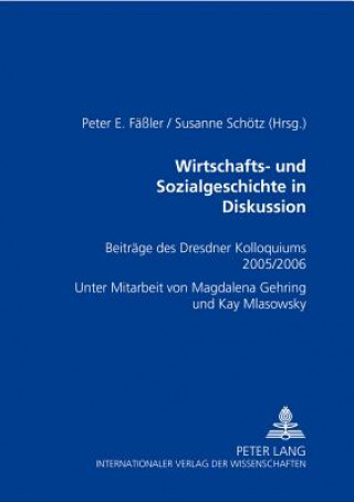 Kniha Wirtschafts- und Sozialgeschichte in Diskussion Peter E. Fäßler