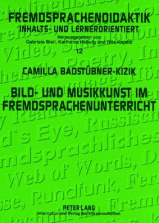 Kniha Bild- Und Musikkunst Im Fremdsprachenunterricht Camilla Badstübner-Kizik