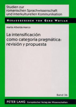 Knjiga Intensificacion Como Categoria Pragmatica: Revision Y Propuesta Marta Albelda Marco