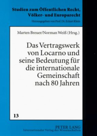 Book Vertragswerk Von Locarno Und Seine Bedeutung Fuer Die Internationale Gemeinschaft Nach 80 Jahren Marten Breuer