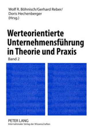 Kniha Werteorientierte Unternehmensfuehrung in Theorie Und Praxis Wolf R. Böhnisch