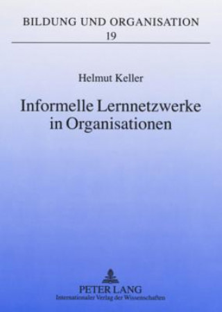 Książka Informelle Lernnetzwerke in Organisationen Helmut Keller