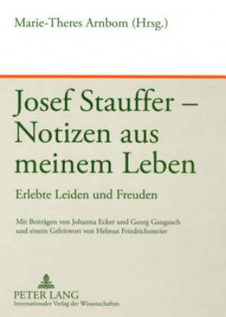 Könyv Josef Stauffer - Notizen Aus Meinem Leben Marie-Theres Arnbom