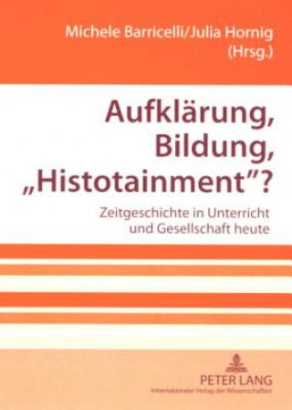 Libro Aufklaerung, Bildung, "Histotainment"? Michele Barricelli