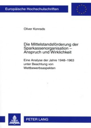 Livre Mittelstandsfoerderung Der Sparkassenorganisation - Anspruch Und Wirklichkeit Oliver Konrads