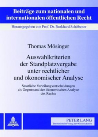 Книга Auswahlkriterien Der Standplatzvergabe Unter Rechtlicher Und Oekonomischer Analyse Thomas Mösinger