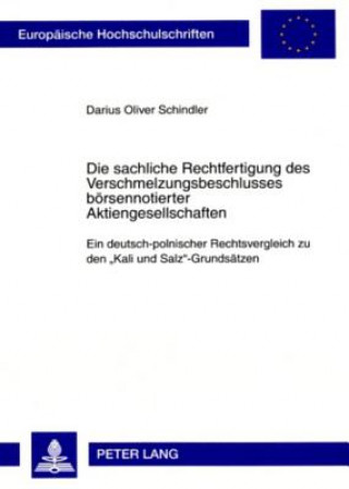 Könyv Sachliche Rechtfertigung Des Verschmelzungsbeschlusses Boersennotierter Aktiengesellschaften Darius Oliver Schindler
