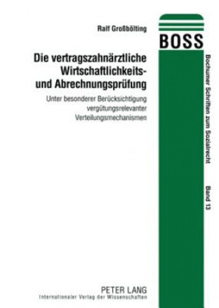 Kniha Die vertragszahnaerztliche Wirtschaftlichkeits- und Abrechnungspruefung Ralf Großbölting