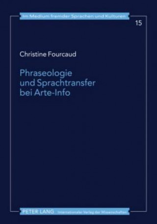 Kniha Phraseologie Und Sprachtransfer Bei Arte-Info Christine Fourcaud