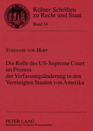 Buch Rolle Des Us-Supreme Court Im Prozess Der Verfassungsaenderung in Den Vereinigten Staaten Von Amerika Stefanie von Hoff